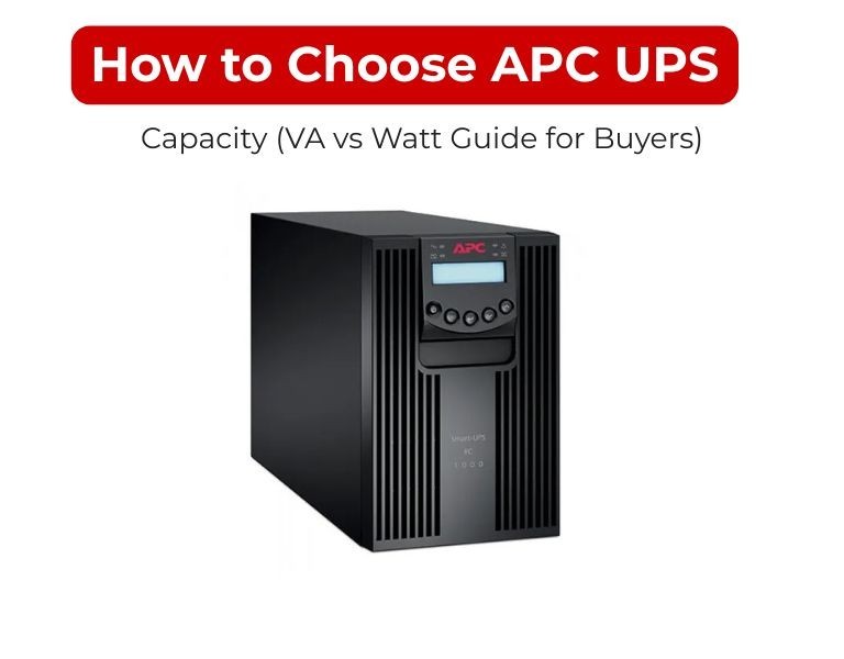 How to Choose APC UPS Capacity (VA vs Watt Guide for Buyers)